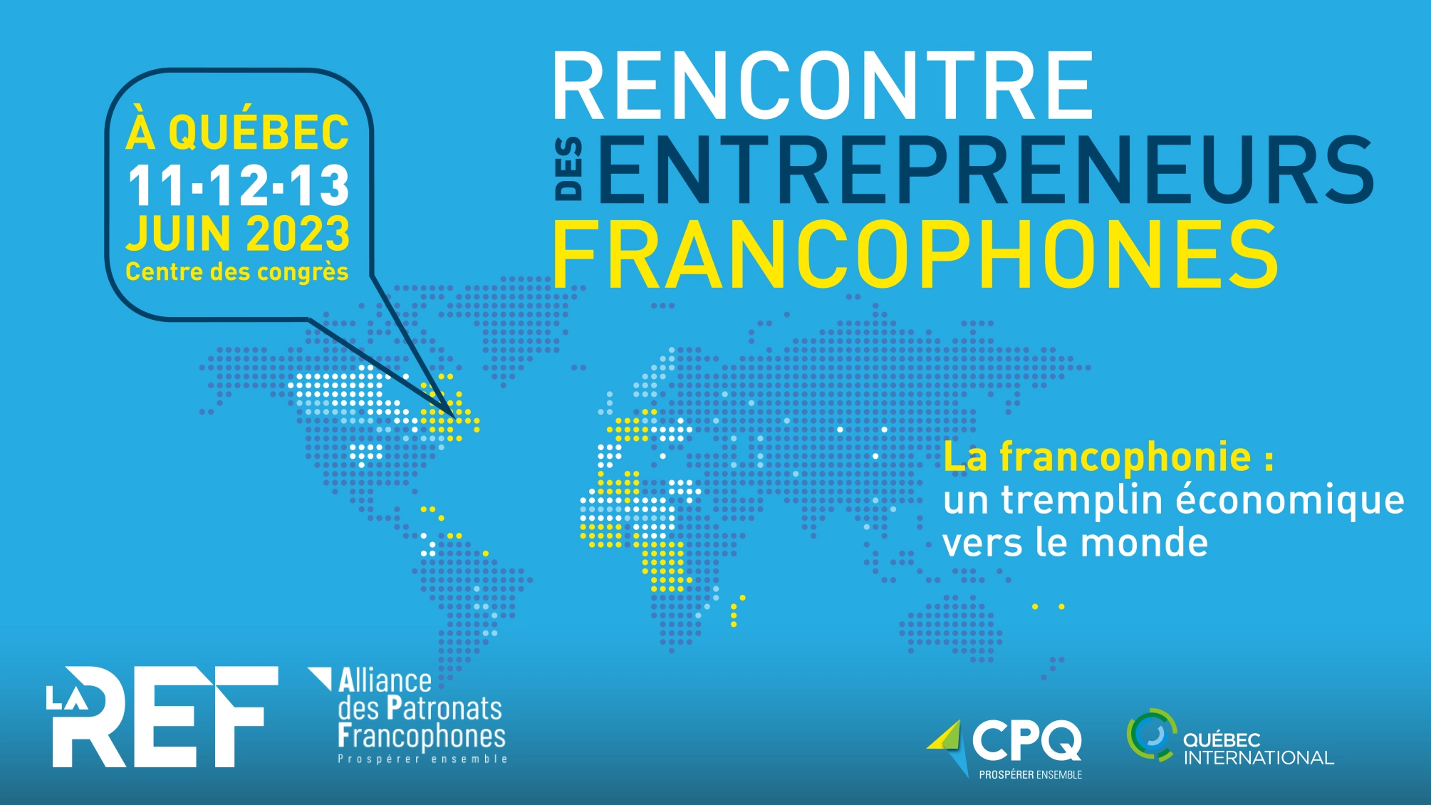 Rencontre des Entrepreneurs Francophones 2023 [11, 12 & 13 juin 2023 à Québec, Canada]